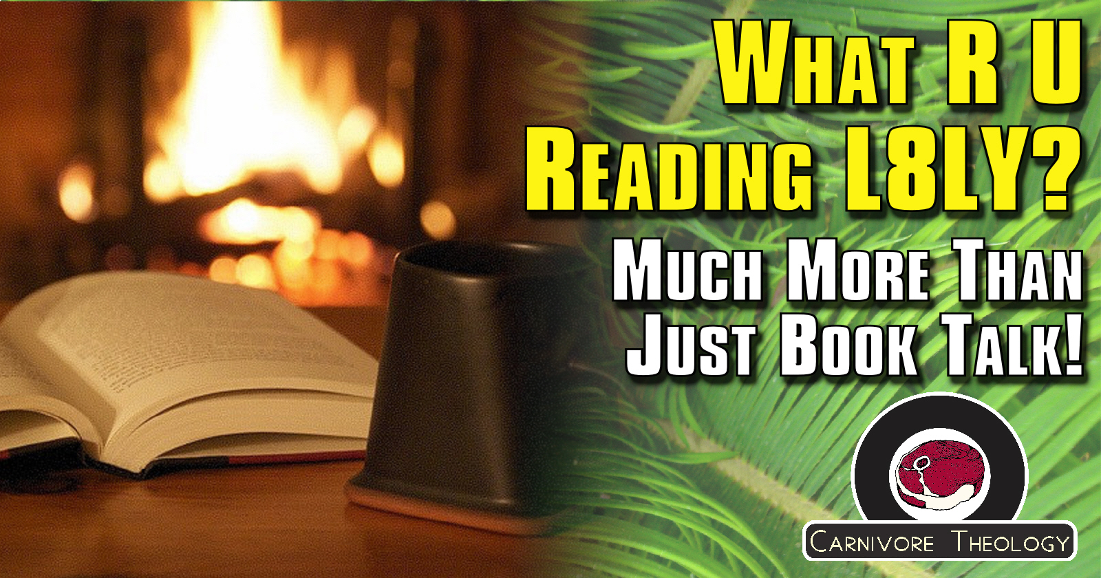 What R U Reading L8ly? #4 (Carnivore Theology Ep. 86)