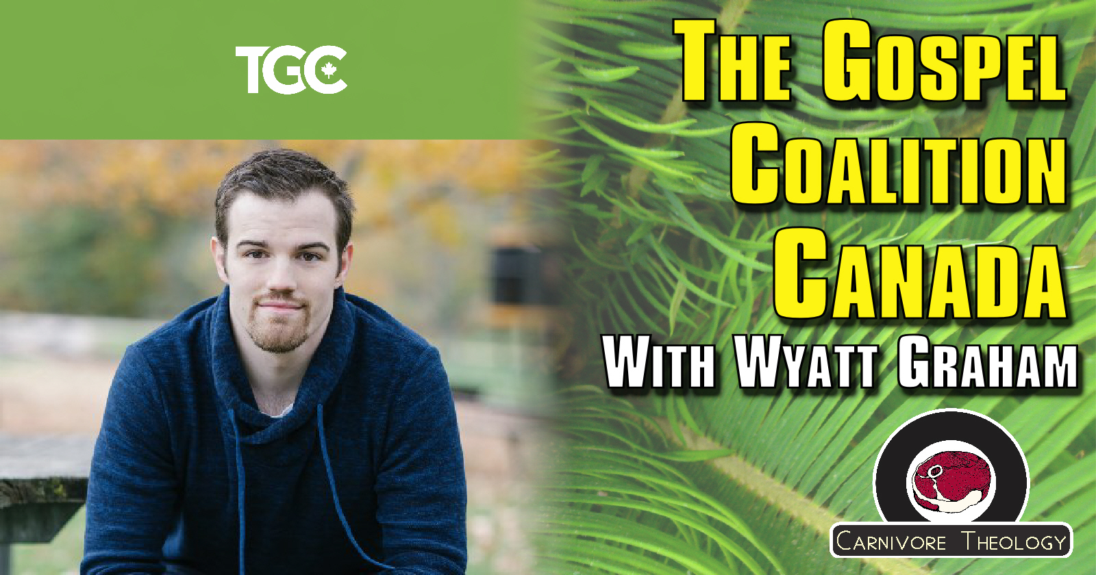 What is The Gospel Coalition Canada? (Carnivore Theology Ep. 90)