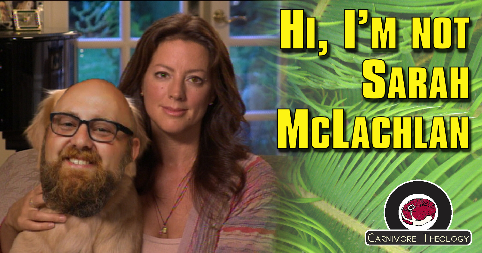 Hi, I’m Not Sarah McLachlan (Carnivore Theology Ep. 91)