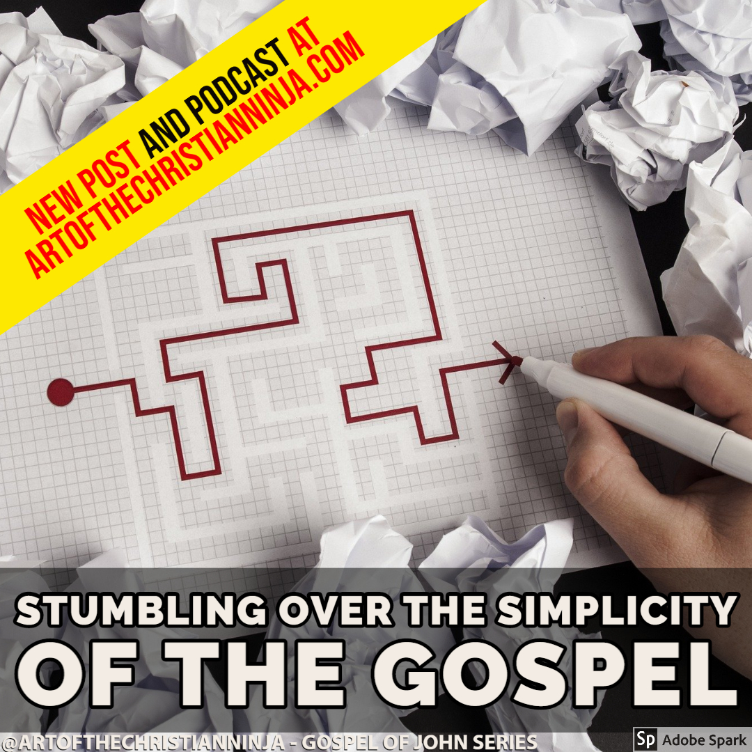 Stumbling Over the Simplicity of the Gospel (Gospel of John Series)