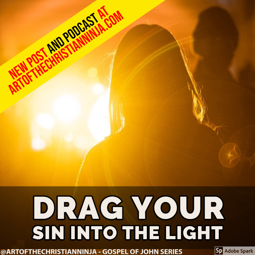 Drag Your Sin Into the Light (Gospel of John Series)
