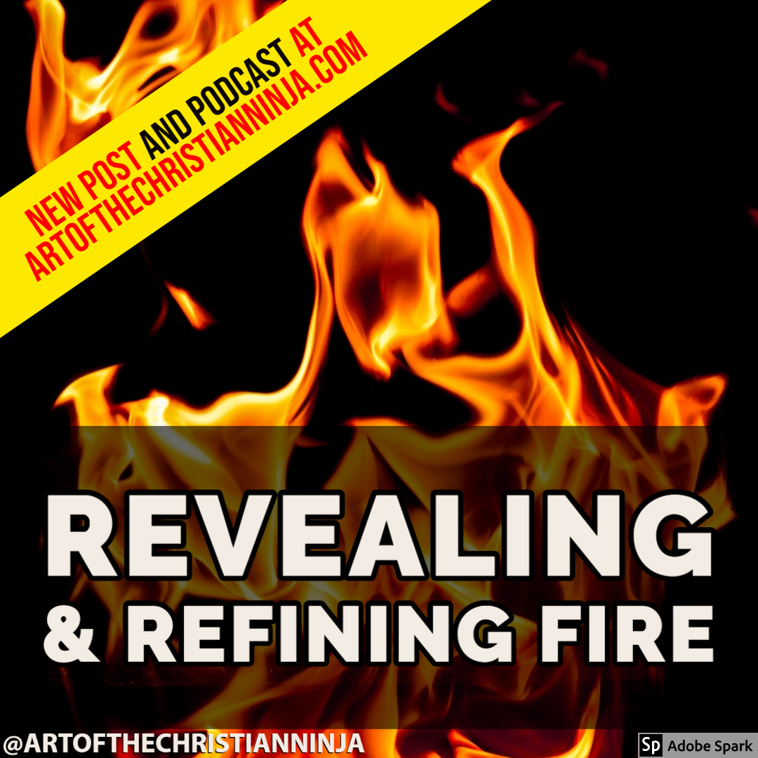 Revealing & Refining Fire (How Tough Times Help You Grow)
