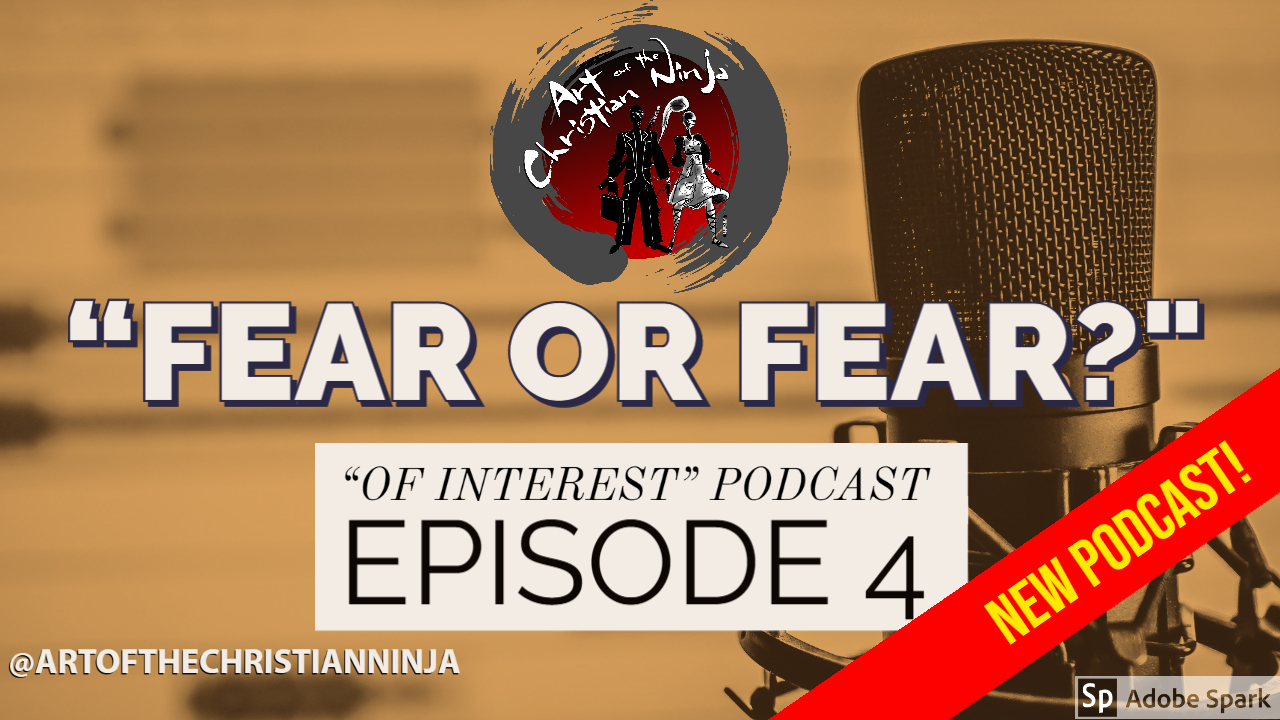 Fear or Fear? – “Of Interest” Podcast Episode 4