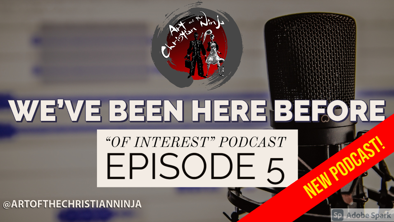 We’ve Been Here Before – “Of Interest” Podcast Episode 5