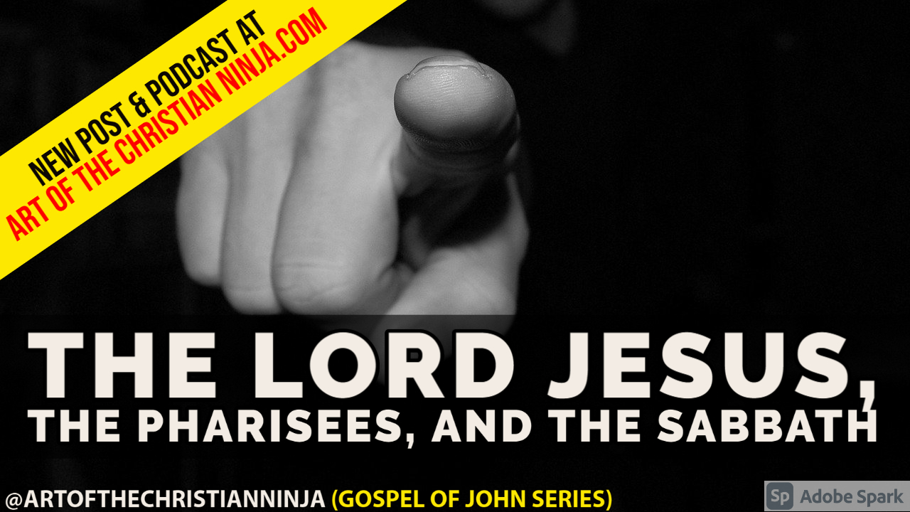 The Lord Jesus, The Pharisees, and The Sabbath