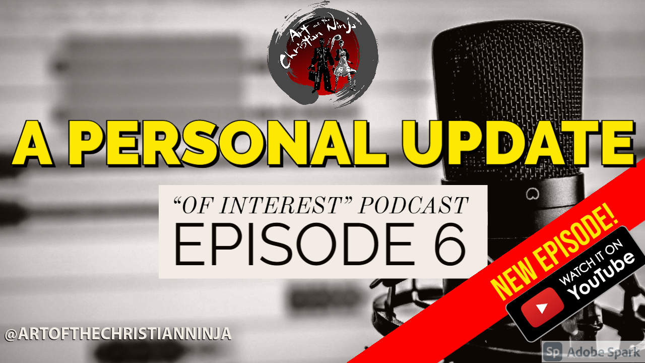 A Personal Update – “Of Interest” Episode 6
