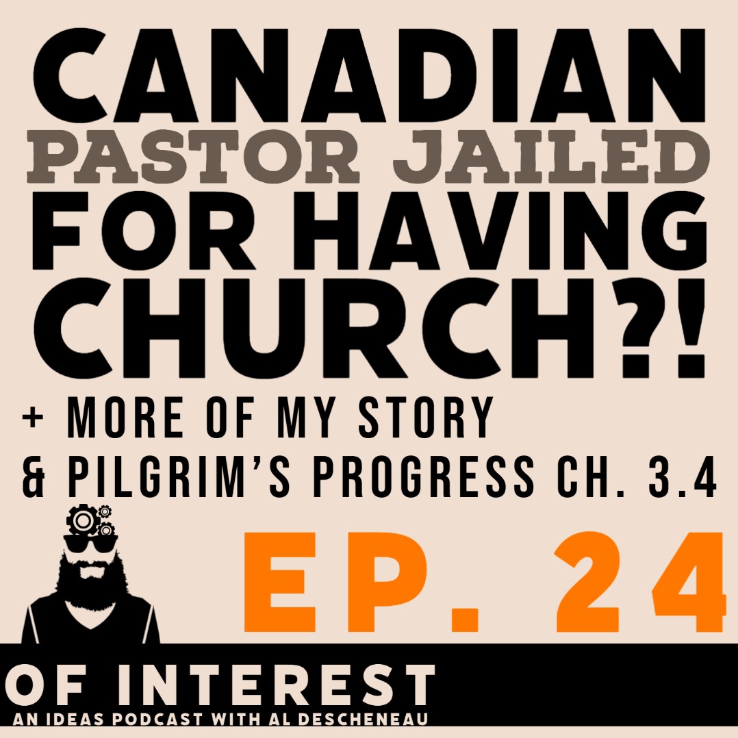 A Pastor Jailed for Having Church?!, More of My Story, & Pilgrim’s Progress 3.4