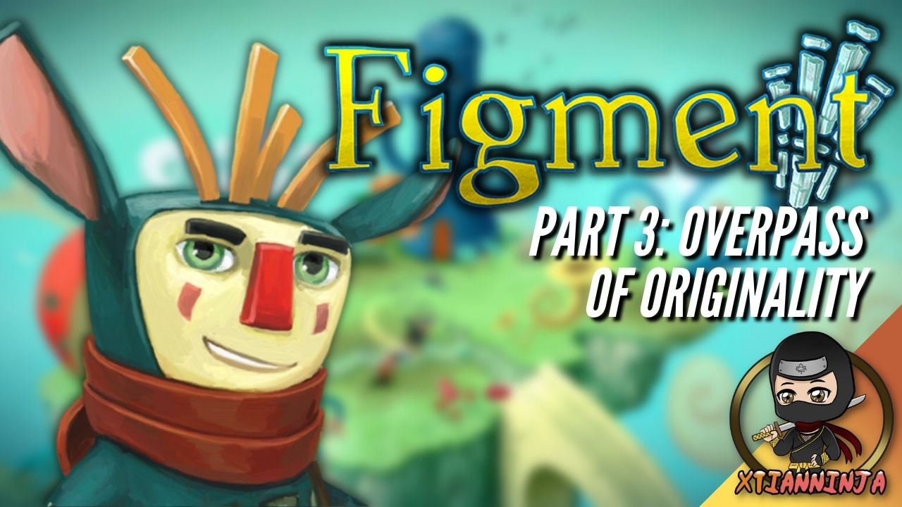 Such an Original Experience! Fighting Through the Creative Side of the Brain (Figment – Part 3)
