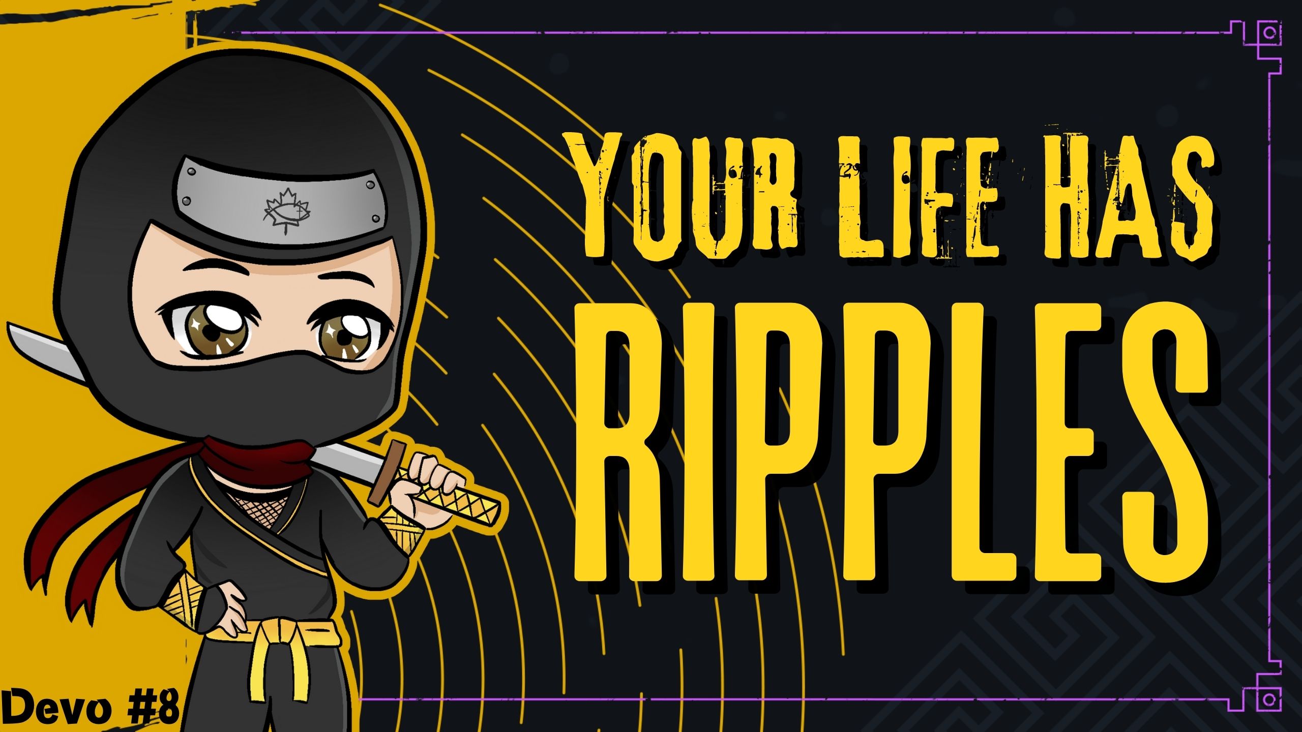Your Life Has Ripples (Remastered!)